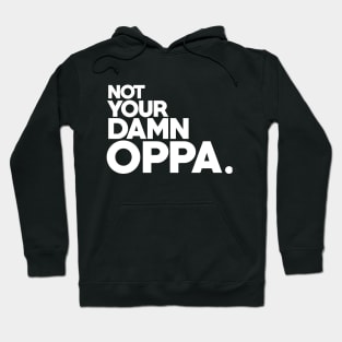 Not Your Oppa Hoodie